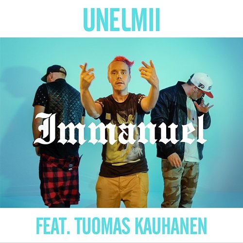 Unelmii Immanuel feat. Tuomas Kauhanen
