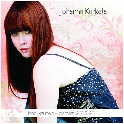 Uneni kaunein - parhaat 2005 - 2011 Johanna Kurkela