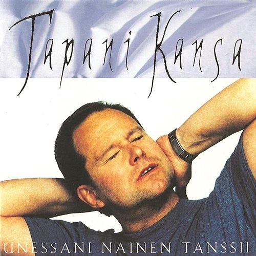Unessani Nainen Tanssii (Outside My Door A Woman Dances) Tapani Kansa
