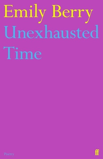 Unexhausted Time Emily Berry