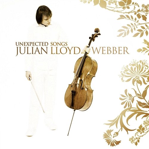 Unexpected Songs Julian Lloyd Webber