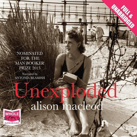 Unexploded - audiobook Alison MacLeod