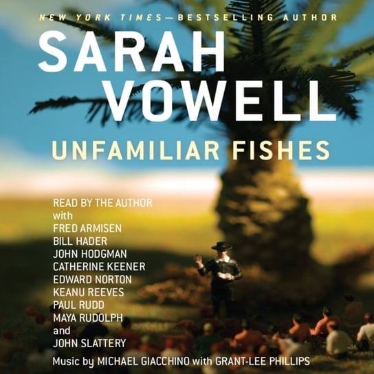 Unfamiliar Fishes Vowell Sarah