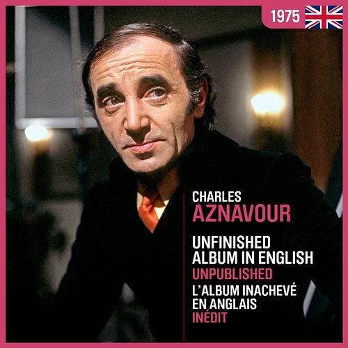 Unfinished Album In English - L'album inachevé en anglais Charles Aznavour