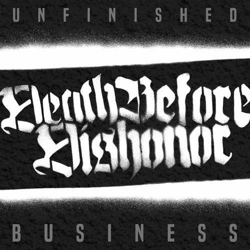 Unfinished Business Death Before Dishonor