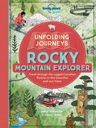 Unfolding Journeys Rocky Mountain Explorer Lonely Planet, Ross Stewart