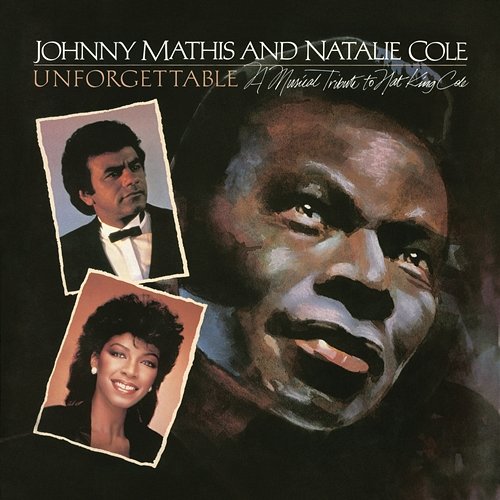 Unforgettable: A Musical Tribute to Nat King Cole Johnny Mathis
