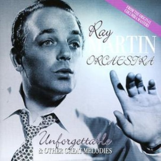 Unforgettable And Other Great Melodies Ray Martin Orchestra