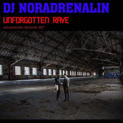 Unforgotten Rave DJ Noradrenalin