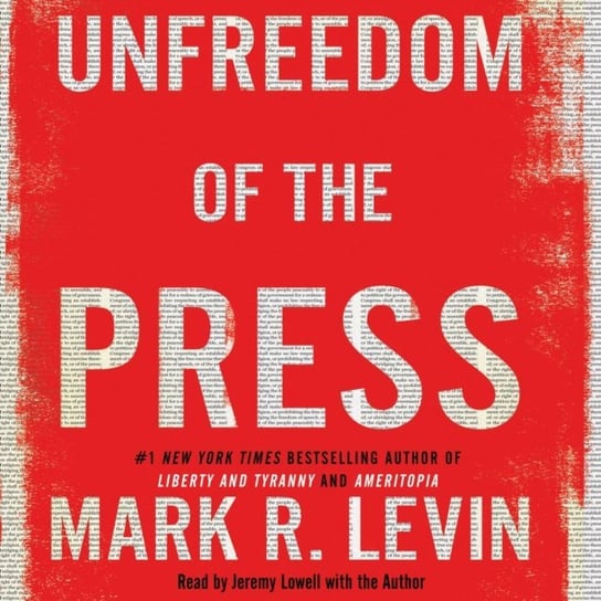 Unfreedom of the Press Levin Mark R.