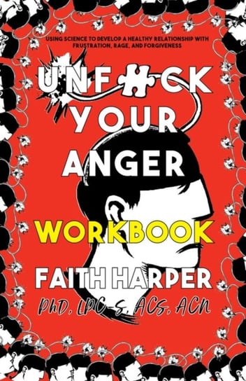 Unfuck Your Anger Workbook Harper Faith G.