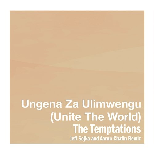 Ungena Za Ulimwengu (Unite The World) The Temptations
