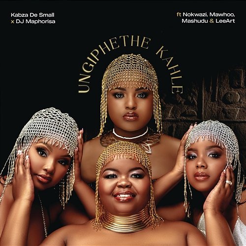 Ungiphethe Kahle Kabza De Small, DJ Maphorisa feat. Nokwazi, MaWhoo, Mashudu, LeeArt