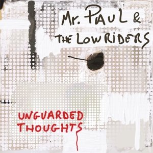Unguarded Thoughts Mr. Paul & The Lowriders