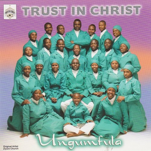 Ungumfula Trust in Christ