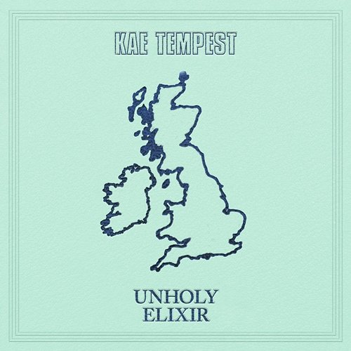 Unholy Elixir Kae Tempest
