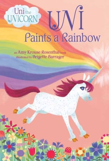 Uni Paints a Rainbow Rosenthal Amy Krouse