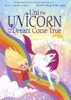Uni The Unicorn And The Dream Come True Rosenthal Amy Krouse