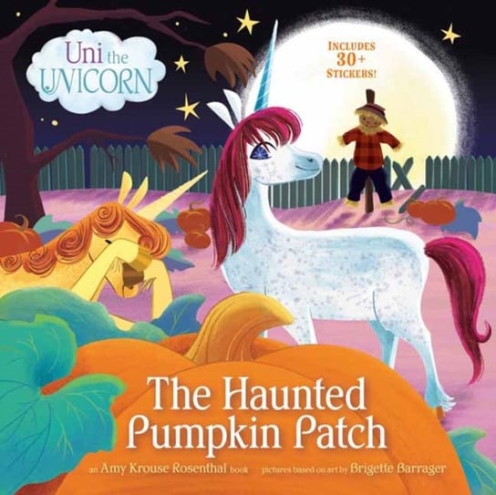 Uni the Unicorn: The Haunted Pumpkin Patch Rosenthal Amy Krouse, Brigette Barrager