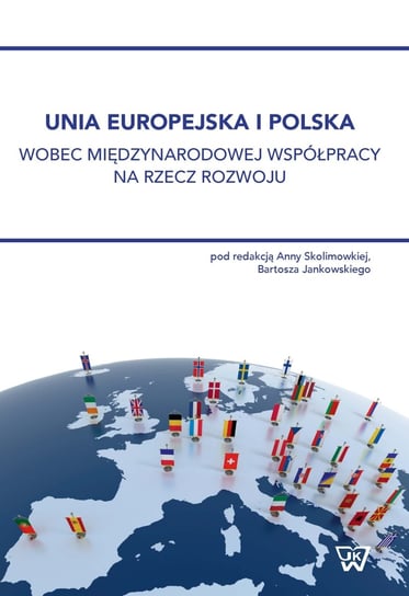 Unia Europejska i Polska wobec międzynarodowej współpracy na rzecz rozwoju Opracowanie zbiorowe