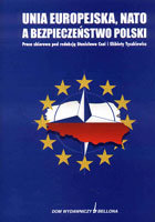 Unia Europejska, NATO a bezpieczeństwo Polski Czaja Stanisław, Tyszkiewicz Elżbieta