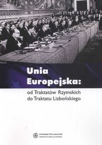 Unia Europejska: od Traktatów Rzymskich do Traktatu Lizbońskiego Wasilewski Tadeusz