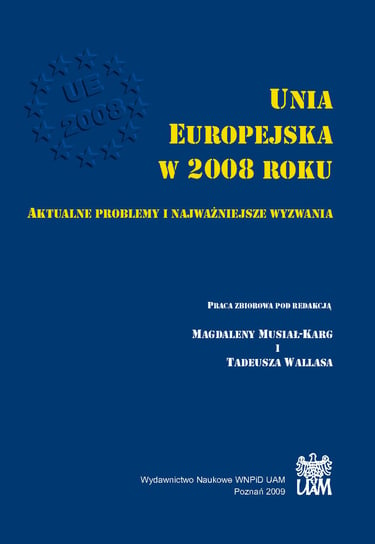 Unia Europejska w 2008 roku Opracowanie zbiorowe