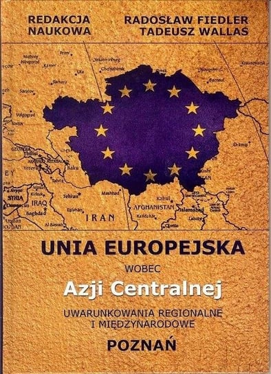 Unia Europejska wobec Azji Centralnej Opracowanie zbiorowe