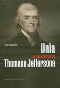 Unia w myśli politycznej Thomasa Jeffersona Wieciech Tomasz