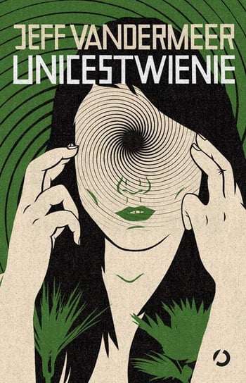 Unicestwienie. Southern Reach. Tom 1 Vandermeer Jeff