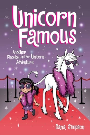 Unicorn Famous: Another Phoebe and Her Unicorn Adventure Simpson Dana