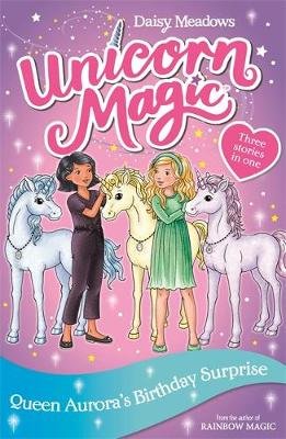 Unicorn Magic: Queen Aurora's Birthday Surprise: Special 3 Meadows Daisy