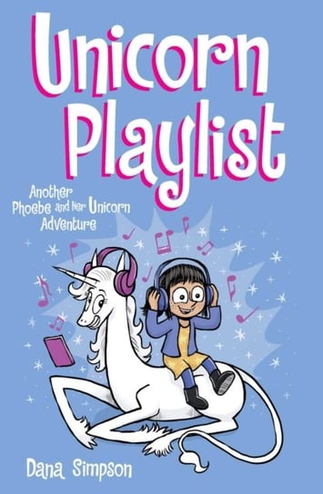Unicorn Playlist: Another Phoebe and Her Unicorn Adventure Simpson Dana