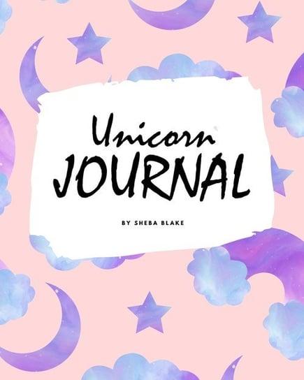 Unicorn Primary Journal with Positive Affirmations Grades K-2 for Girls (8x10 Softcover Primary Journal / Journal for Kids) Blake Sheba
