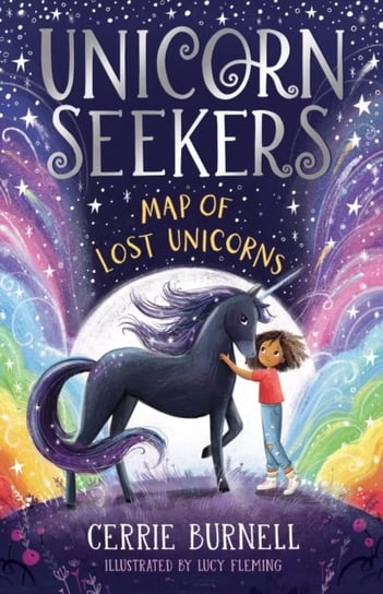 Unicorn Seekers: The Map of Lost Unicorns Burnell Cerrie