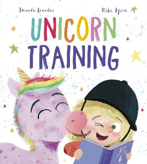 Unicorn Training: A Story About Patience and the Love for a Pet Amanda Brandon