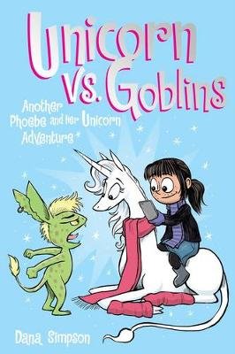 Unicorn vs. Goblins (Phoebe and Her Unicorn Series Book 3) Simpson Dana