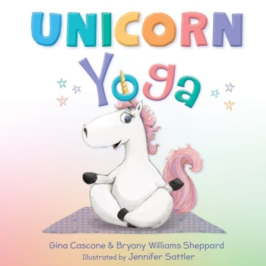 Unicorn Yoga Kae Marie Denino, Cascone Gina, Bryony Williams Sheppard