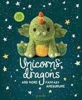 Unicorns, Dragons and More Fantasy Amigurumi: Bring 14 Magical Characters to Life! Amigurumipatterns Net