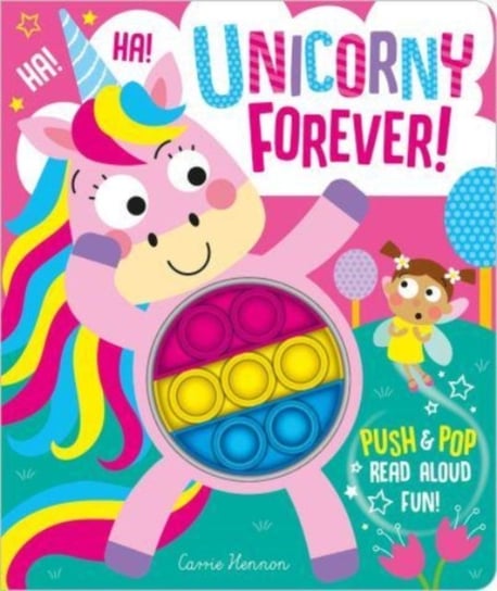 Unicorny Forever! - Push Pop Bubble Books Clare Michelle