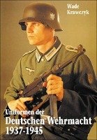 Uniformen der Deutschen Wehrmacht 1937-1945 Krawczyk Wade