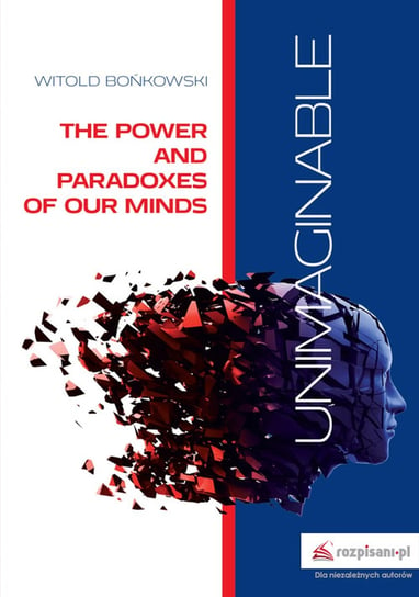 Unimaginable. The power and paradoxes of our minds Bońkowski Witold