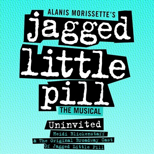 Uninvited Heidi Blickenstaff, Kathryn Gallagher, & The Original Broadway Cast of Jagged Little Pill
