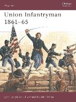 Union Infantryman 1861-1865 Drury Ian, Langellier John P.