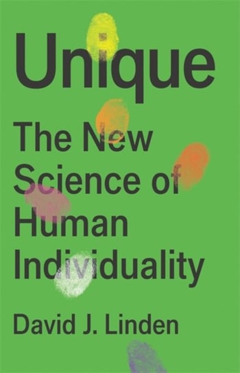Unique: The New Science of Human Individuality Linden David J.