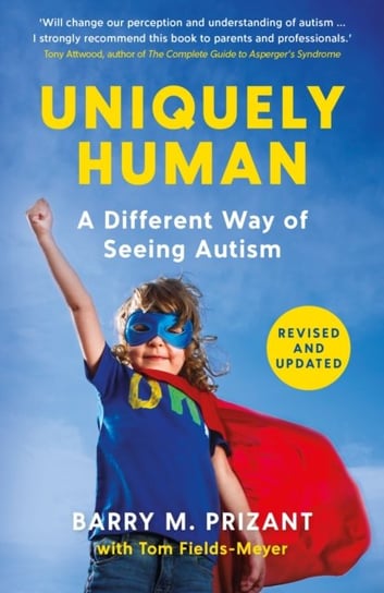 Uniquely Human. A Different Way of Seeing Autism - Revised and Expanded Opracowanie zbiorowe