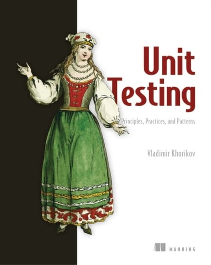 Unit Testing:Principles, Practices and Patterns Khorikov Vladimir