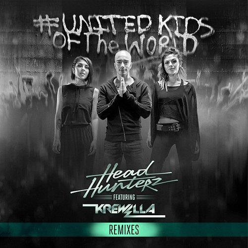 United Kids of the World Headhunterz feat. Krewella