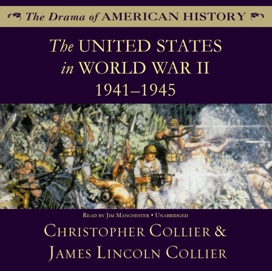 United States in World War II Collier James Lincoln, Collier Christopher