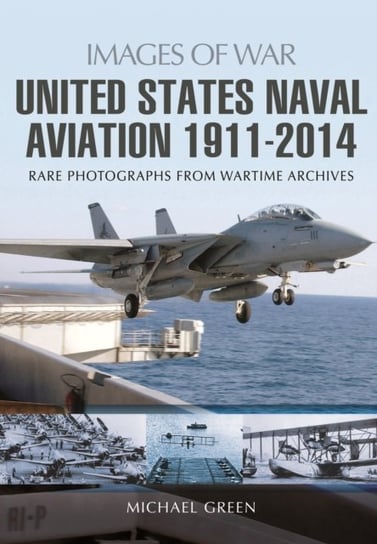 United States Naval Aviation 1911 - 2014 Green Michael